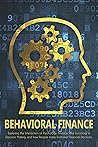 Book cover for BEHAVIORAL FINANCE: Exploring the Interaction of Psychology, Finance, and Sociology in Decision Making, and how People make Irrational Financial Decisions.