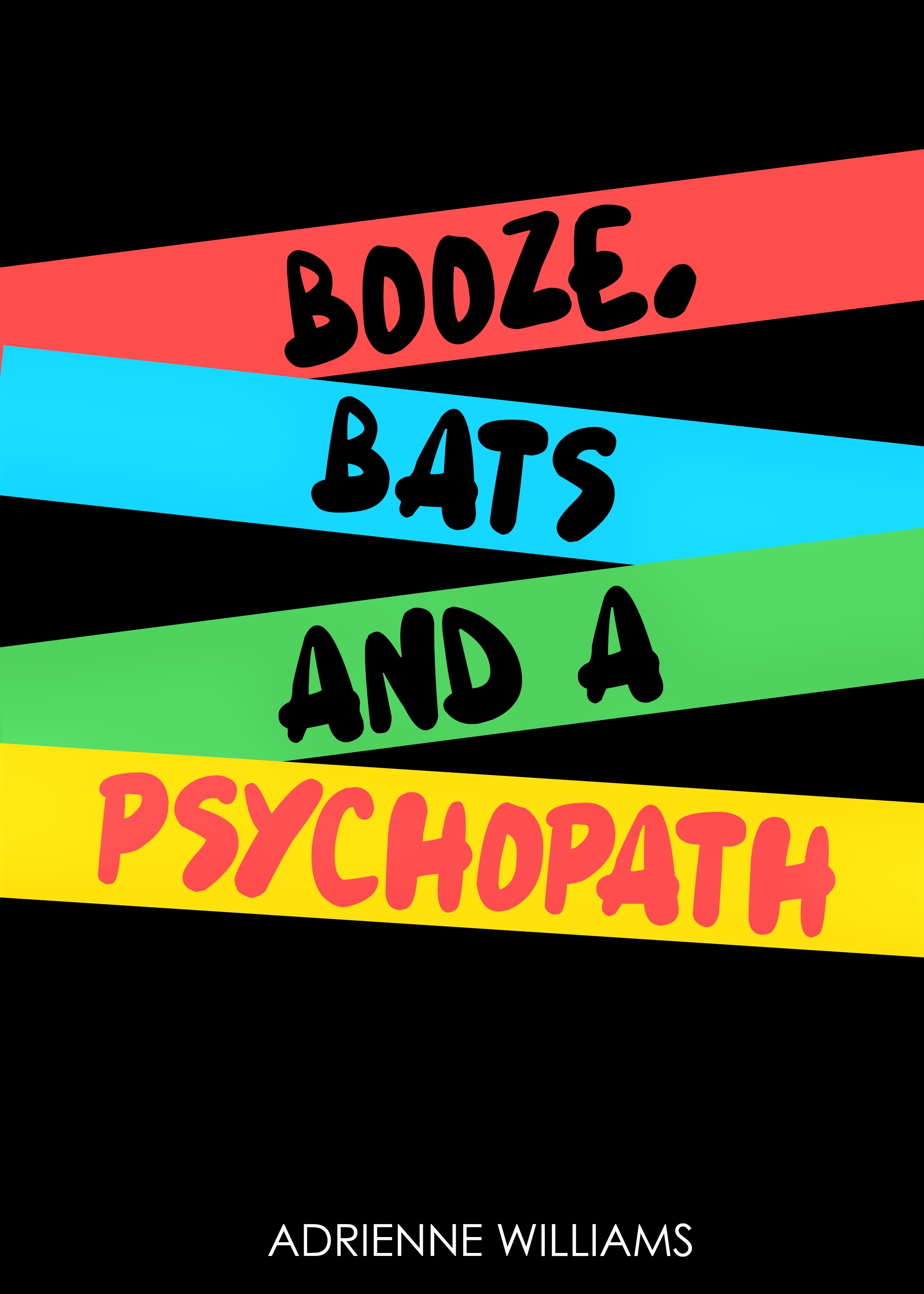 Booze, bats and a psychopath