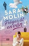 Frågar åt en vän by Sara Molin