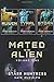 Mated to the Alien Volume One (Mated to the Alien #1-3)