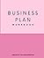 Business Plan Workbook by Shaleah Patterson