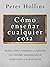 Cómo enseñar cualquier cosa: Analiza temas complejos y explícalos con claridad, manteniendo el compromiso y la motivación (Peter Hollins Español nº 8) (Spanish Edition)