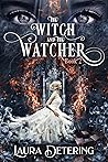 The Witch and the Watcher (The Witch in the Envelope, #2) The Witch and the Watcher (The Witch in the Envelope, #2)