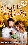 Dial B for Baby by Marlene Bierworth
