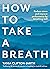 How to Take a Breath