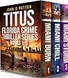 Titus: Florida Crime Thriller Series Books 1-3 (Titus #1-3)