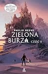 Zielona Burza. Część 2 by Philip Reeve Zielona Burza. Część 2 by Philip Reeve