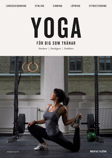 Yoga för dig som tränar: starkare smidigare snabbare
