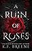 A Ruin of Roses (Deliciously Dark Fairytales, #1)