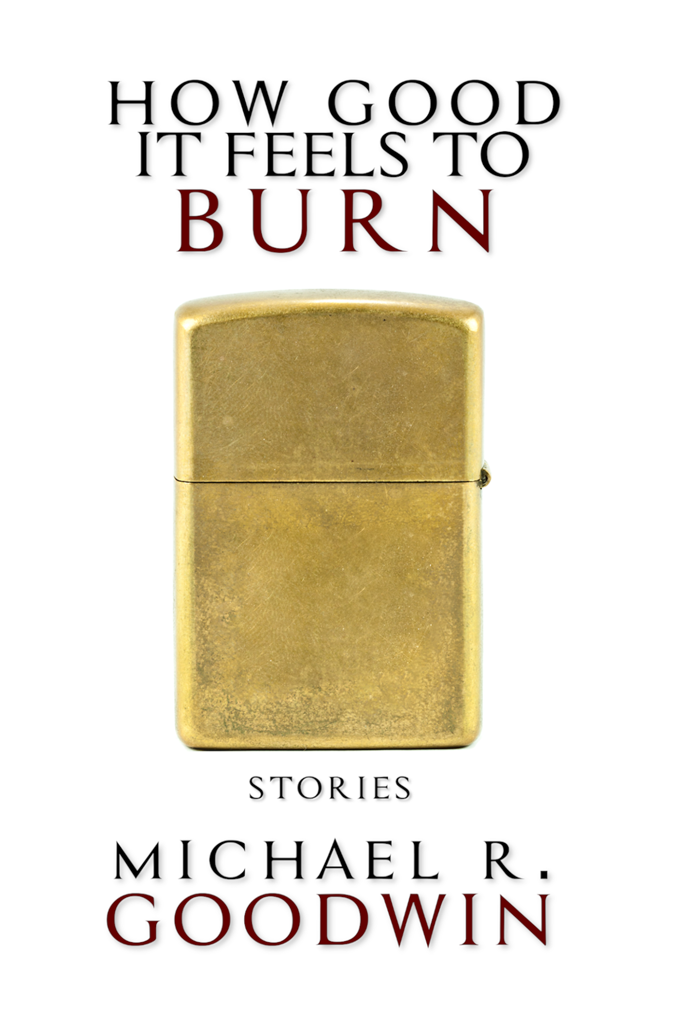 How Good It Feels to Burn