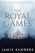 The Royal Games:  (A Game of Crowns and Lies #1)
