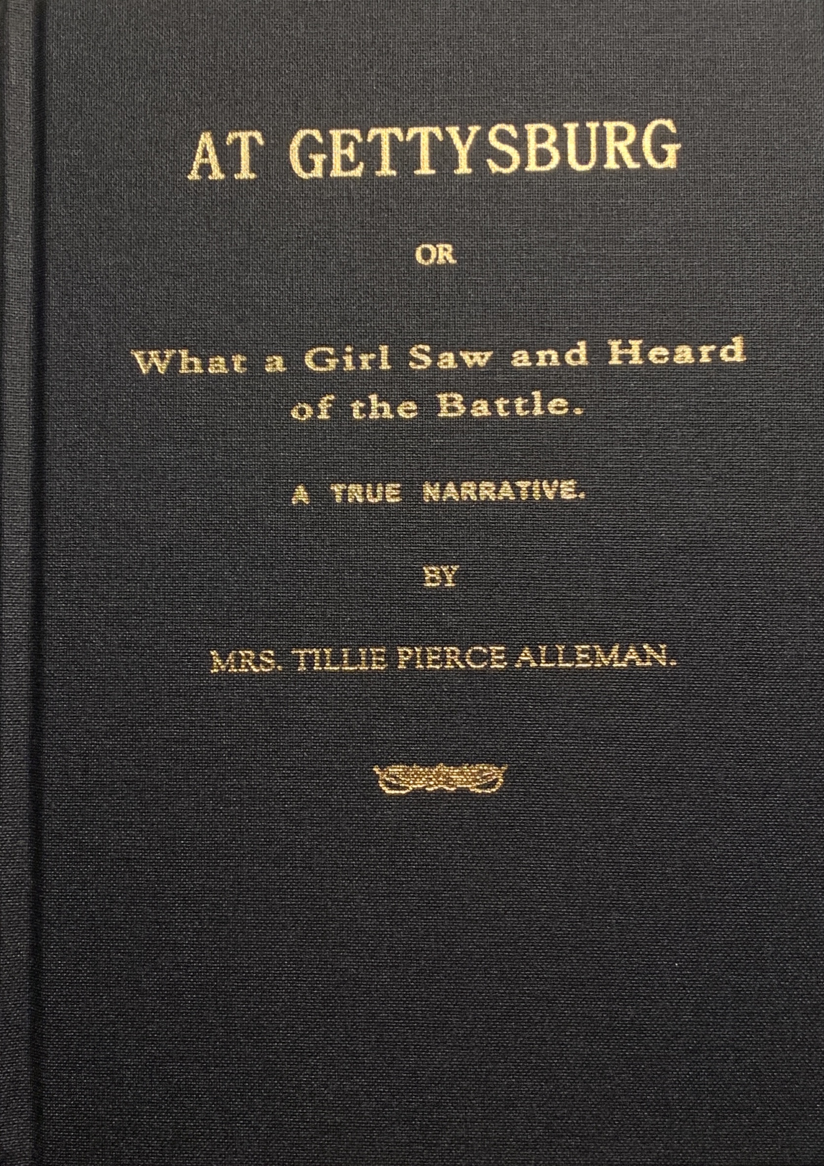 At Gettysburg or What a Girl Saw and Heard of the Battle