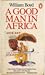 A Good Man in Africa by William  Boyd