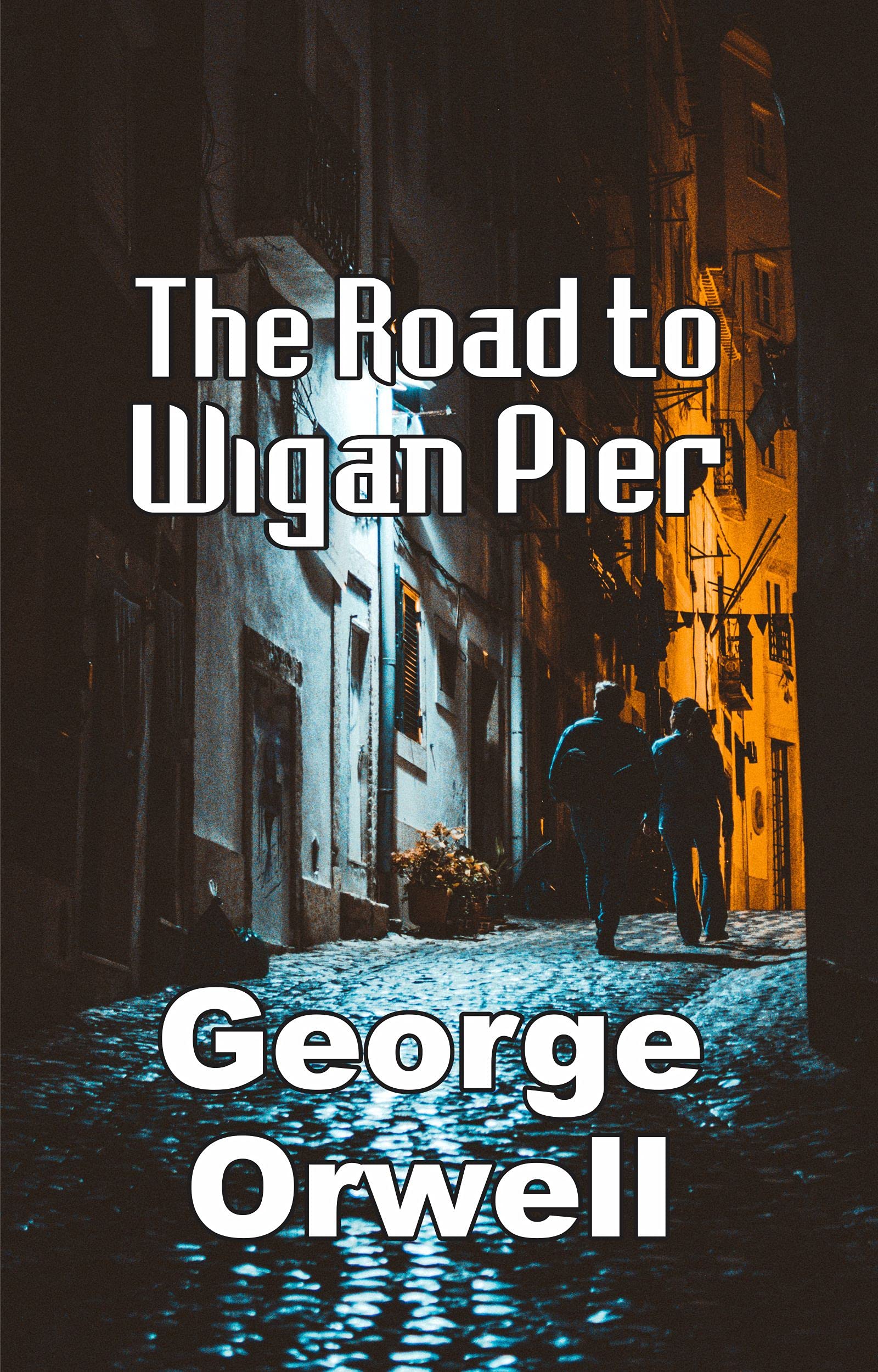 The Road to Wigan Pier