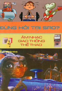 Đừng hỏi tại sao? - âm nhạc, giao thông, thể thao