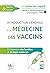 Introduction générale à la médecine des vaccins - A l'intention des familles et de leurs médecins