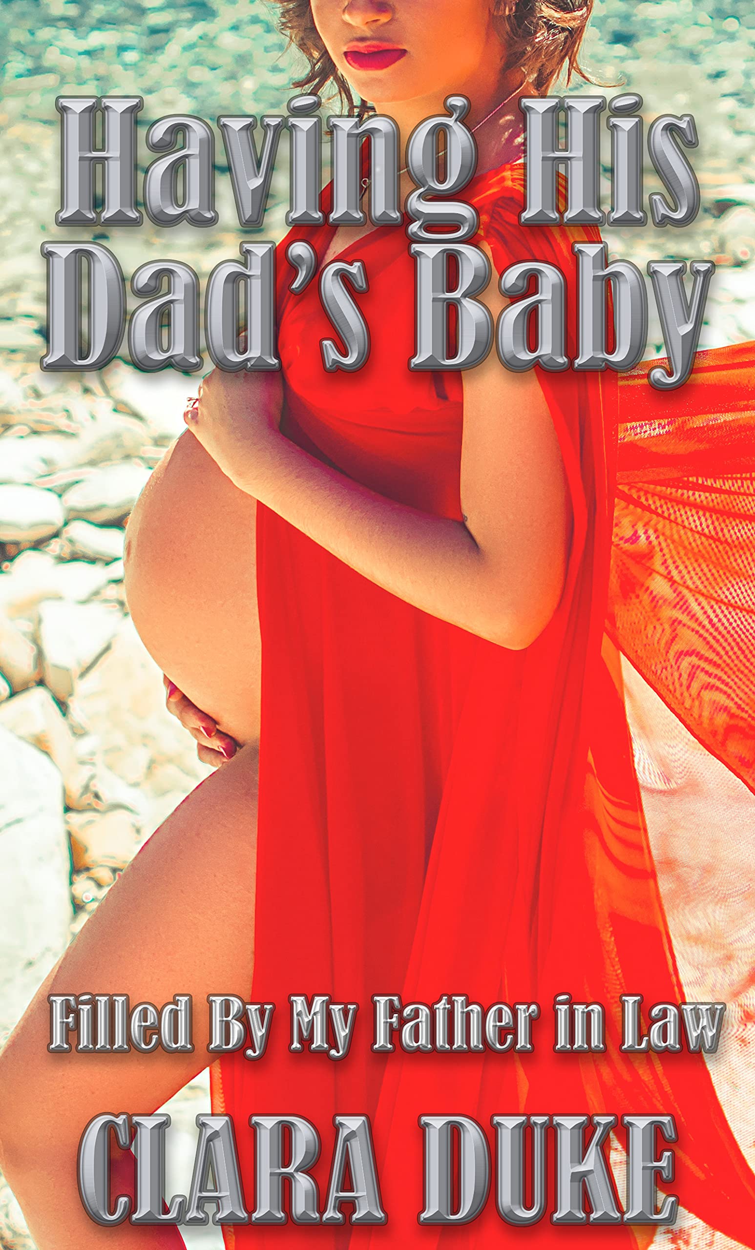 Having His Dad's Baby: Filled By My Father-In-Law (Kindle Edition)