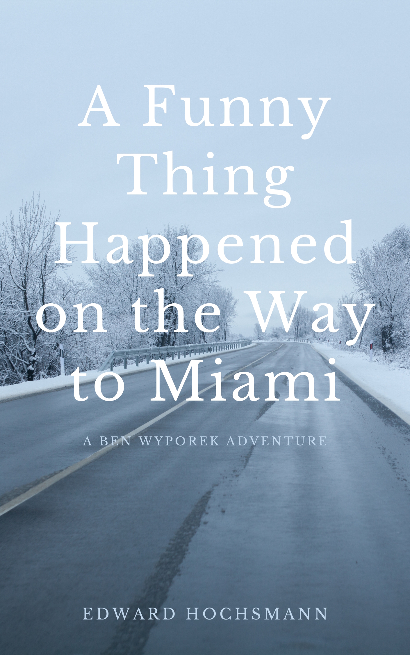 A Funny Thing Happened on the Way to Miami: A Ben Wyporek Adventure (Cutter Kauai Sea Adventures)