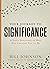 Your Journey to Significance: A Daily Discovery of Who God Created You to Be