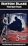 Sexton Blake: The Bat Files (The Criminals’ Confederation Series #1)