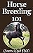 Horse Breeding 101: The Ult...