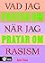 Vad jag pratar om när jag pratar om rasism