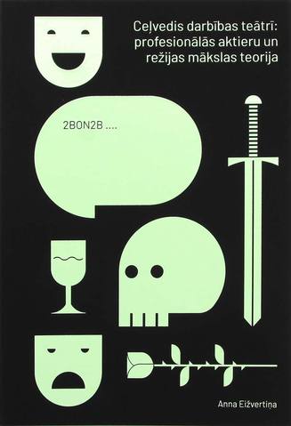 Ceļvedis darbības teātrī: profesionālās aktieru un režijas mākslas teorija (Unknown Binding)