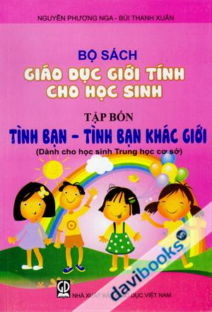 Bộ sách giáo dục giới tính cho học sinh (Tập 4: Tình bạn - Tình bạn khác giới)