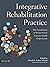 Integrative Rehabilitation Practice by Matt Erb