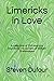 Limericks in Love by Steven Dufour