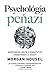 Psychológia peňazí: Nadčasové lekcie o bohatstve, chamtivosti a šťastí