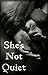 She's Not Quiet