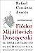 Fiódor Mijáilovich Dostoyevski, el novelista de lo subconsciente: Biografía y estudio crítico (Spanish Edition)