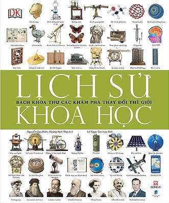 Lịch sử khoa học : bách khoa thư các khám phá thay đổi thế giới