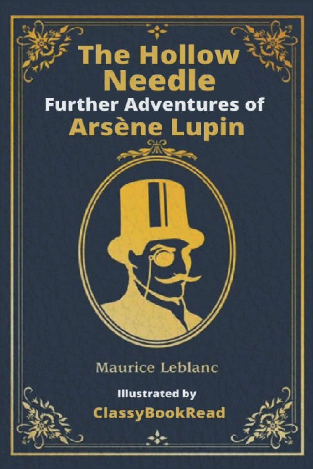 813 : Arsène Lupin Adventures: Illustrated by ClassyBookRead - Inspired by The New Arsène Lupin Netflix TV Series