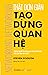 Tạo dựng quan hệ by Steven D'Souza