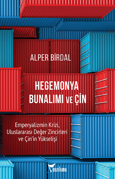 Hegemonya Bunalımı ve Çin Emperyalizmin Krizi, Uluslararası Değer Zincirleri ve Çin'in Yükselişi