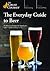 The Everyday Guide to Beer