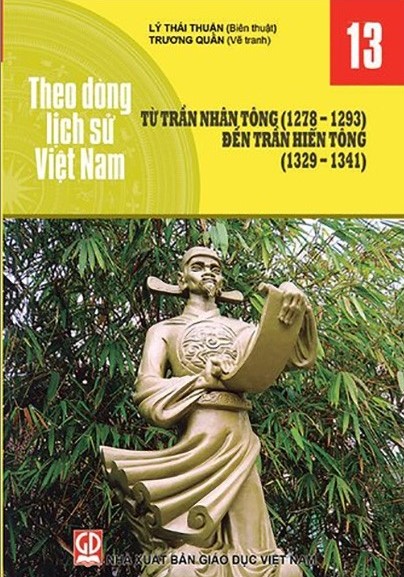 Theo dòng lịch sử Việt Nam. T 13, Từ Trần Nhân Tông (1278-1293) đến Trần Hiến Tông (1329-1341