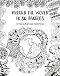 Around the World in 80 Tangles: Step-outs for 80 Tangles from Certified Zentangle Teachers from 30 Countries!