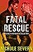 Fatal Rescue (Search and Rescue #1-5)
