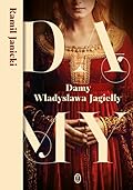 Damy Władysława Jagiełły