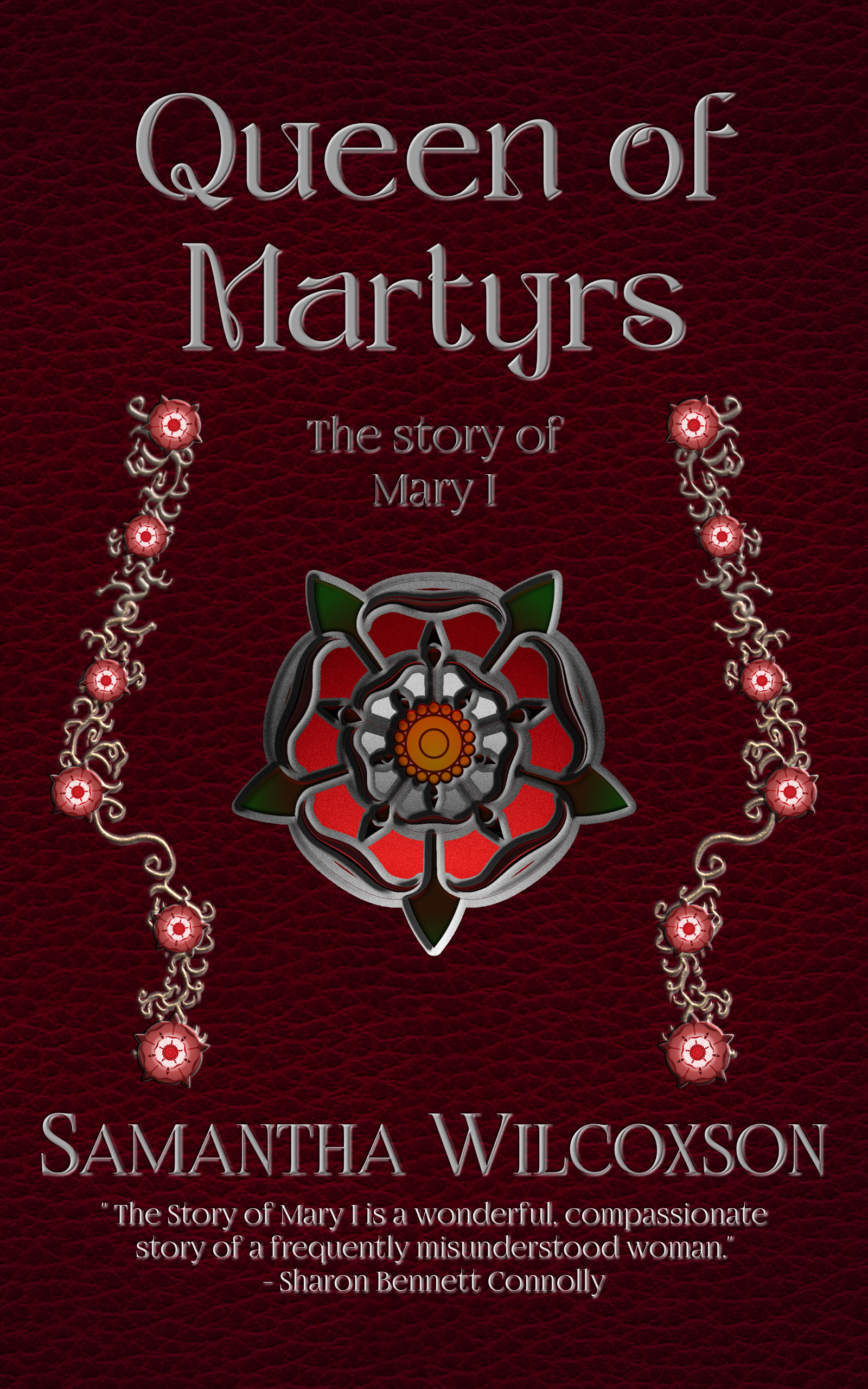 Queen of Martyrs: The Story of Mary I (Plantagenet Embers, #3)