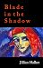 Blade in the Shadow by Jillian Halket