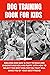 Dog Training Book for Kids ...