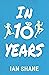 In Ten Years