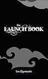The Launch Book: The Little Guide to Launching Your Book