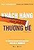 Khách hàng chưa phải là Thượng đế  by Hal F. Rosenbluth