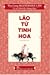Lão tử tinh hoa by Thu Giang Nguyễn Duy Cần Lão tử tinh hoa by Thu Giang Nguyễn Duy Cần
