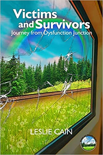 Victims and Survivors: Journey from Dysfunction Junction (Broken and Beautiful Memoir Series Book 1)